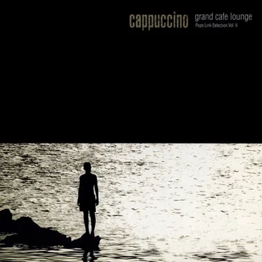 Cappuccino Grand Cafè Lounge, Volume II by Various Artists - album cover