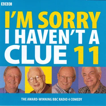 I’m Sorry I Haven’t a Clue 11 by I’m Sorry I Haven’t a Clue “Team” - album cover