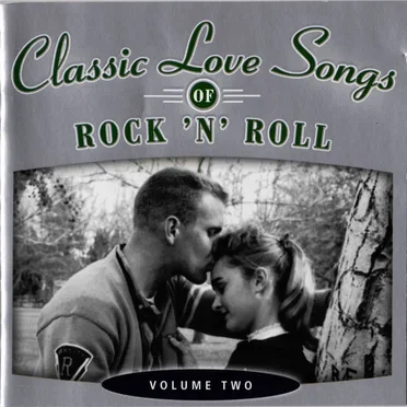 Classic Love Songs of Rock ’n’ Roll · Volume Two by Various Artists - album cover