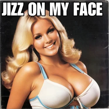 Jizz on My Face