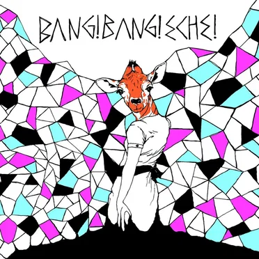 Bang! Bang! Eche! by Bang! Bang! Eche! - album cover