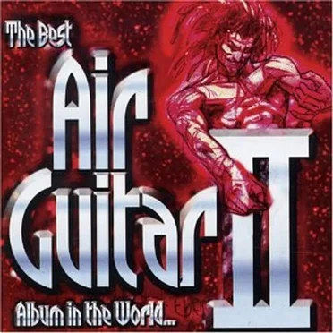 The Best Air Guitar Album in the World… II by Various Artists - album cover