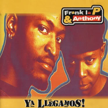 Ya llegamos! by Frank La P & Anthony - album cover