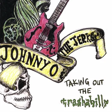 Taking Out the Trashabilly by Johnny O & The Jerks - album cover