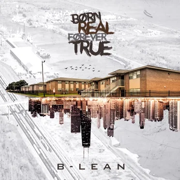 Born Real Forever True by B - Lean - album cover