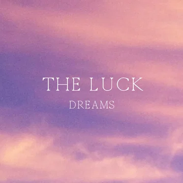 Dreams by The Luck - album cover