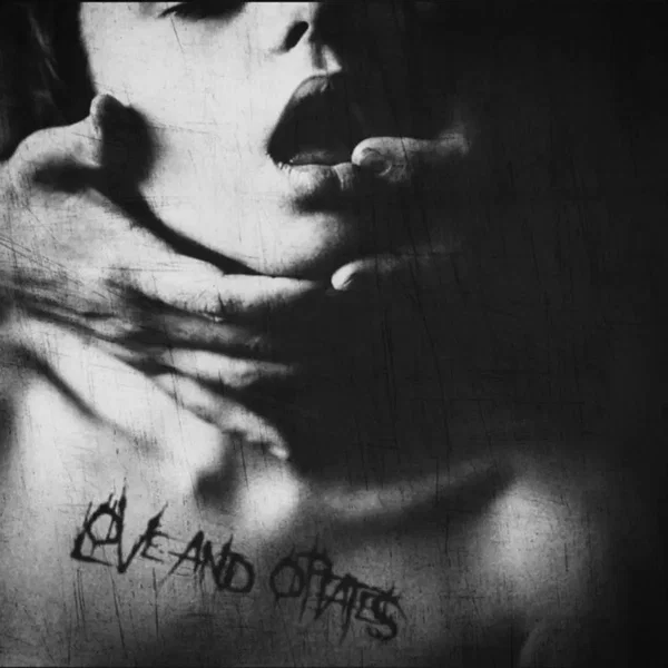 Love & Opiates