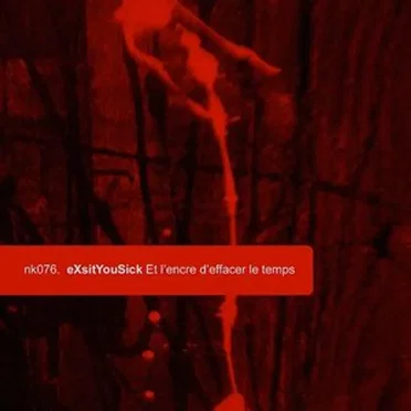 Et l'encre d'effacer le temps by eXsitYouSick - album cover