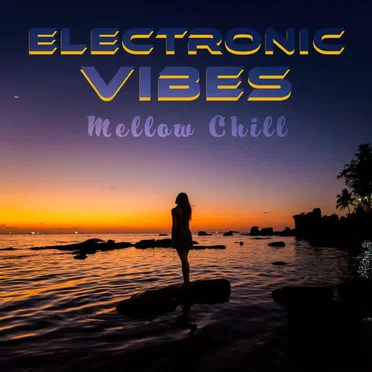 Mellow Chill: Electronic Vibes by Various Artists - album cover