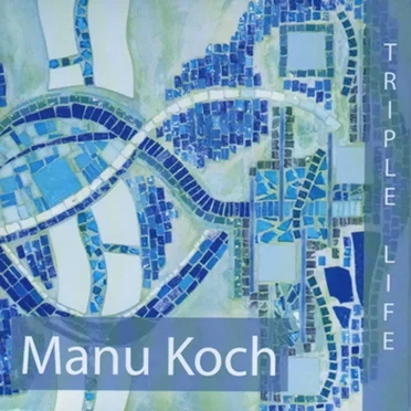 Triple Life by Manu Koch - album cover