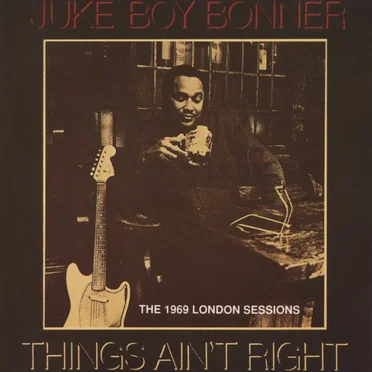 Things Ain't Right by Juke Boy Bonner - album cover