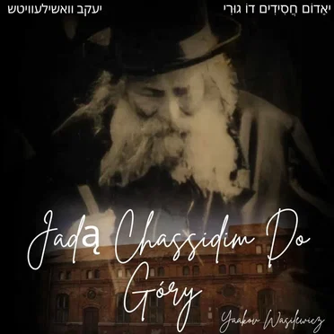 Jadą Chassidim Do Góry