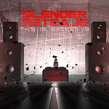 This Is Excessive by BlenderBlaster - album cover