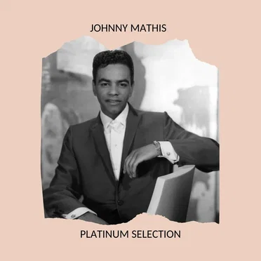 Johnny Mathis - Platinum Selection