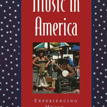 Music in America: Experiencing Music, Expressing Culture by Various Artists - album cover