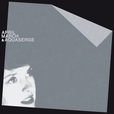 April March & Aquaserge