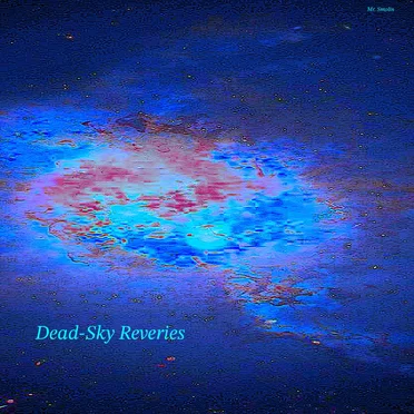 Dead-Sky Reveries