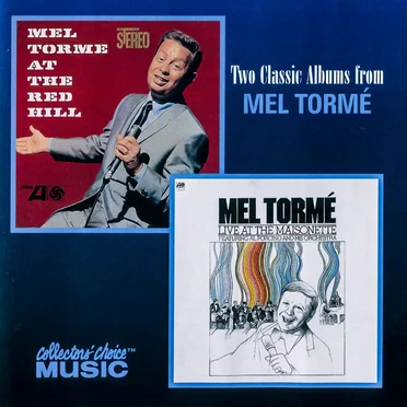 Two Classic Albums from Mel Tormé: At the Red Hill / Live at the Maisonette