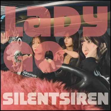 Lady go by SILENT SIREN - album cover