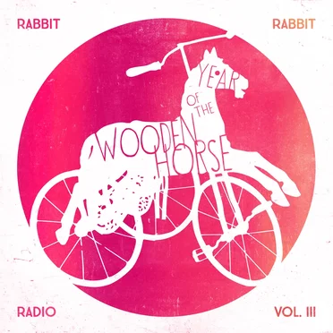 Rabbit Rabbit Radio, Vol. 3 – Year of the Wooden Horse