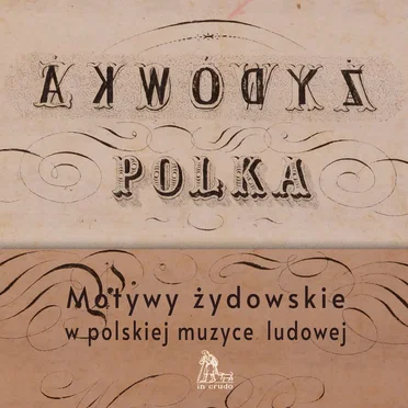 Motywy żydowskie w polskiej muzyce ludowej by Various Artists - album cover