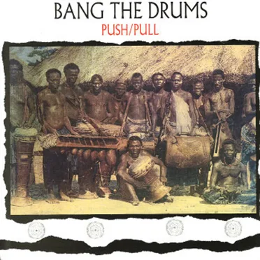 Bang the Drums by Push/Pull - album cover
