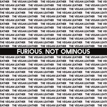 Furious, Not Ominous by The Vegan Leather - album cover