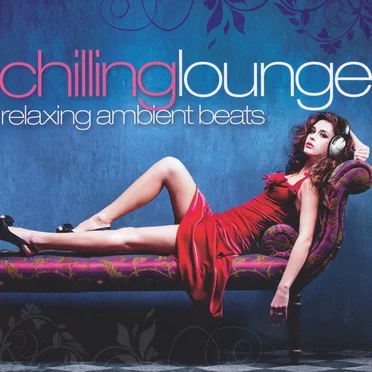 Chilling Lounge: Relaxing Ambient Beats by Various Artists - album cover