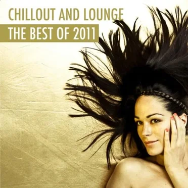 Chillout and Lounge: The Best of 2011 by Various Artists - album cover