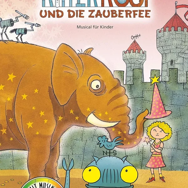 Ritter Rost und die Zauberfee: Musical für Kinder