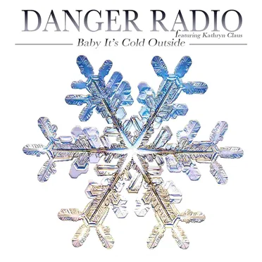 Baby, It’s Cold Outside by Danger Radio - album cover