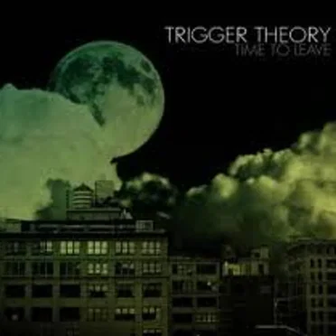 Time to Leave by Trigger Theory - album cover