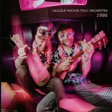 Ukulélé Machin Truc Orchestra