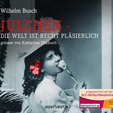 Julchen – Die Welt ist recht pläsierlich by Wilhelm Busch - album cover