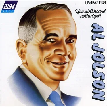 You Ain't Heard Nothin' Yet!