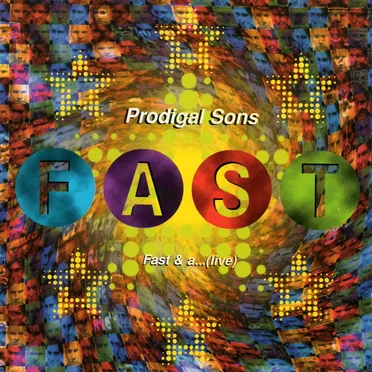 Fast & a…(live) by Prodigal Sons - album cover