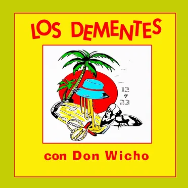 Los Dementes con Don Wicho
