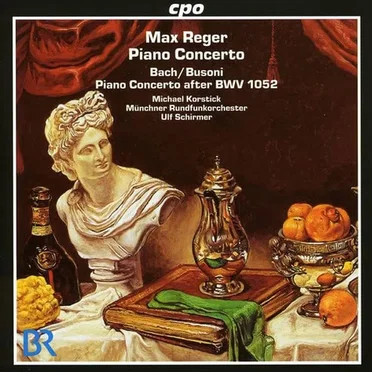 Reger: Piano Concerto / Bach/Busoni: Piano Concerto after BWV 1052
