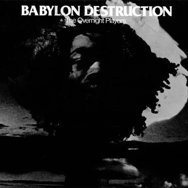 Babylon Destruction by The Overnight Players - album cover