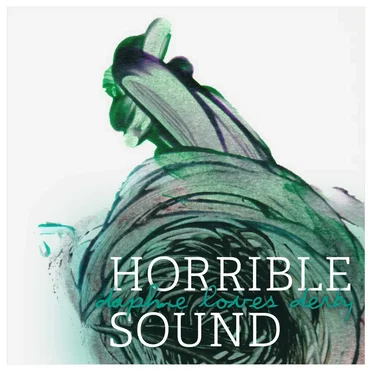 Horrible Sound by Daphne Loves Derby - album cover
