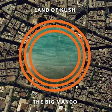 The Big Mango by Land of Kush - album cover