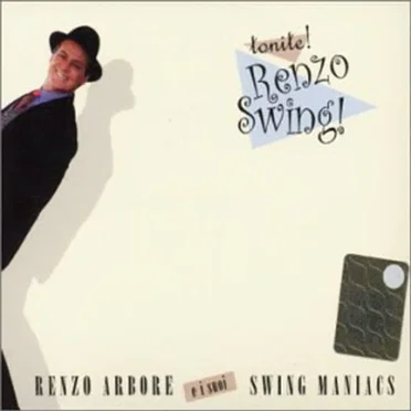 Tonite! Renzo swing! by Renzo Arbore e i suoi Swing Maniacs - album cover