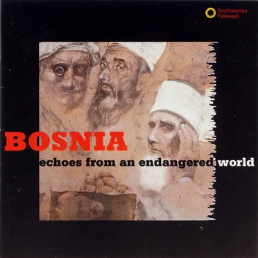 Bosnia: Echoes From an Endangered World by Various Artists - album cover