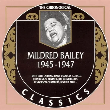 The Chronological Classics: Mildred Bailey 1945-1947