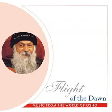 Flight of the Dawn by Music From the World of Osho - album cover
