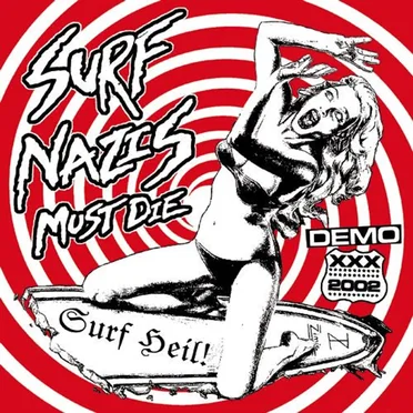 Surf Heil! Demo 2002 by Surf Nazis Must Die - album cover