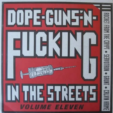 Dope-Guns-'N-Fucking In The Streets Volume Eleven by Various Artists - album cover