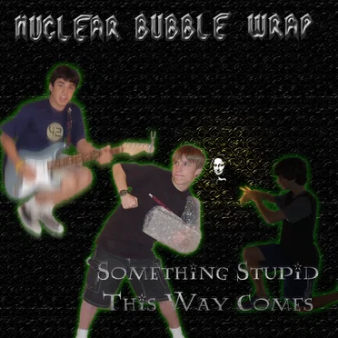 Something Stupid This Way Comes