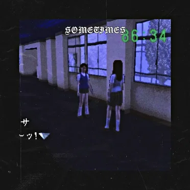 SOMETIMES // ИНОГДА