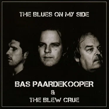The Blues on My Side by Bas Paardekooper & the Blew Crue - album cover